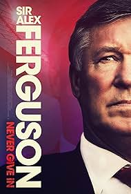 watch-Sir Alex Ferguson: Never Give In (2021)