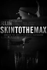 watch-Skin to the Max (2011)
