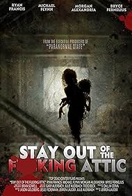 Stay Out of the F**king Attic (2021) watch-Stay Out of the F**king Attic (2021)