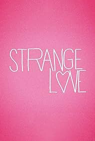watch-Strange Love (2015)