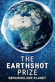 watch-The Earthshot Prize: Repairing Our Planet (2021)