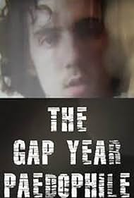 The Gap Year Paedophile (2017) watch-The Gap Year Paedophile (2017)