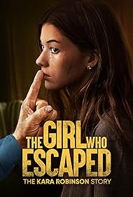 The Girl Who Escaped: The Kara Robinson Story (2023) watch-The Girl Who Escaped: The Kara Robinson Story (2023)