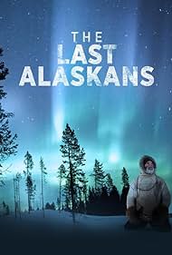 The Last Alaskans (2015) watch-The Last Alaskans (2015)