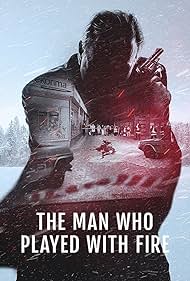 watch-The Man Who Played with Fire (2023)