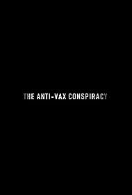 The Rise of the Anti-Vaxx Movement (2021) watch-The Rise of the Anti-Vaxx Movement (2021)