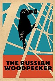 The Russian Woodpecker (2015) watch-The Russian Woodpecker (2015)