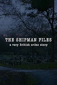 The Shipman Files (2020) watch-The Shipman Files (2020)