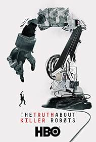 The Truth About Killer Robots (2018) watch-The Truth About Killer Robots (2018)