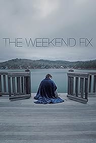The Weekend Fix (2020) watch-The Weekend Fix (2020)