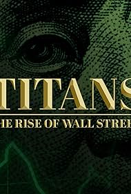 Titans: The Rise of Wall Street (2022) watch-Titans: The Rise of Wall Street (2022)
