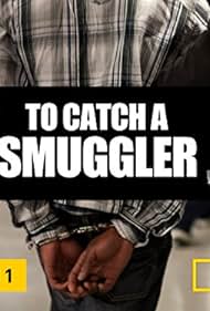 To Catch a Smuggler (2012) watch-To Catch a Smuggler (2012)