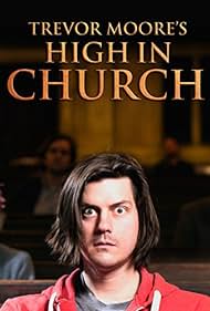 watch-Trevor Moore: High in Church (2015)