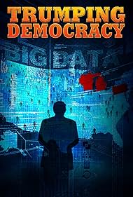 Trumping Democracy (2017) watch-Trumping Democracy (2017)