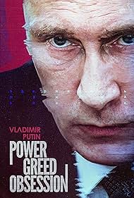 Vladimir Putin: Power, Greed, Obsession (2022) watch-Vladimir Putin: Power, Greed, Obsession (2022)