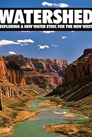 Watershed: Exploring a New Water Ethic for the New West (2012) watch-Watershed: Exploring a New Water Ethic for the New West (2012)