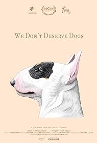 We Don't Deserve Dogs (2021) watch-We Don't Deserve Dogs (2021)
