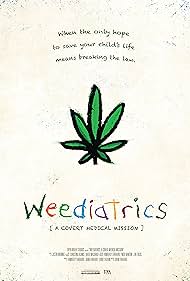 Weediatrics: A Covert Medical Mission (2020) watch-Weediatrics: A Covert Medical Mission (2020)