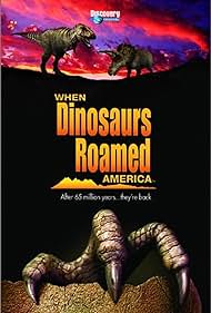 When Dinosaurs Roamed America (2001) watch-When Dinosaurs Roamed America (2001)