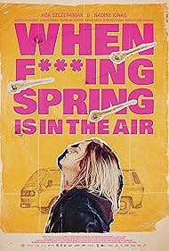 When Fucking Spring Is in the Air (2024) watch-When Fucking Spring Is in the Air (2024)