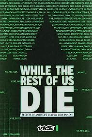 While the Rest of Us Die: Secrets of America's Shadow Government (2020) watch-While the Rest of Us Die: Secrets of America's Shadow Government (2020)