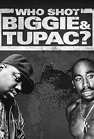 Who Shot Biggie & Tupac? (2017) watch-Who Shot Biggie & Tupac? (2017)