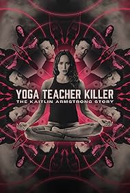 Yoga Teacher Killer: The Kaitlin Armstrong Story (2024) watch-Yoga Teacher Killer: The Kaitlin Armstrong Story (2024)