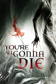 watch-You're All Gonna Die (2023)